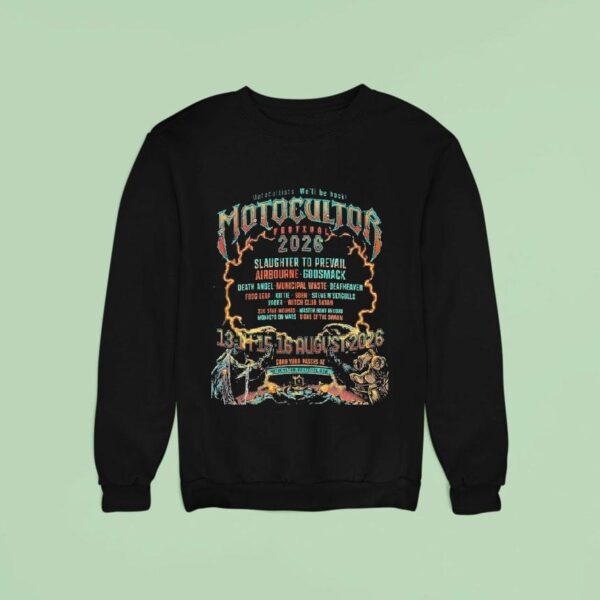 Motocultor Festival We Ll Be Back Line Up On August Th Th Sweatshirt