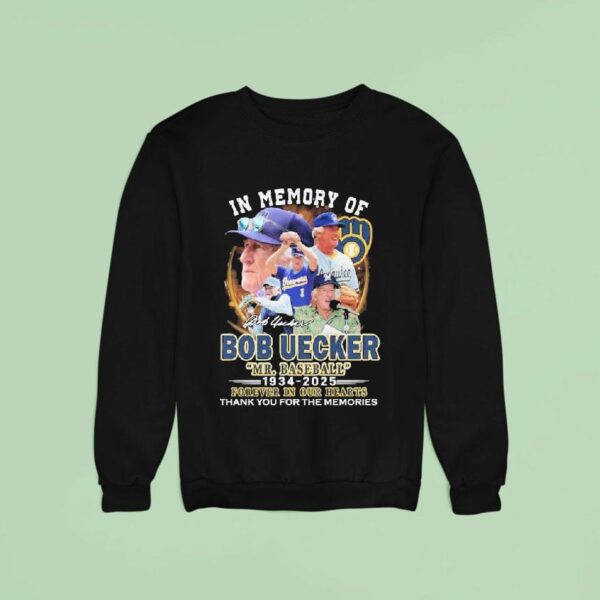 Mr Baseball In Memory Of Bob Uecker Forever In Our Hearts Milwaukee Brewers Thank You For The Memories Signature Sweatshirt