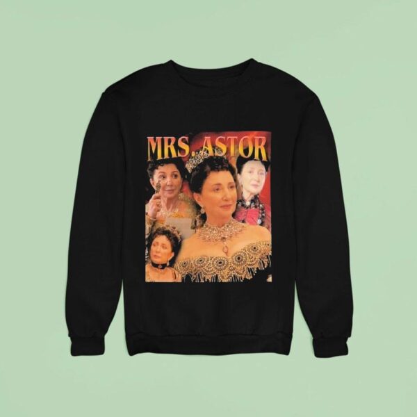 Mrs Astor The Gilded Age Sweatshirt