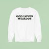 Mt Joy God Loves Weirdos Sweatshirt