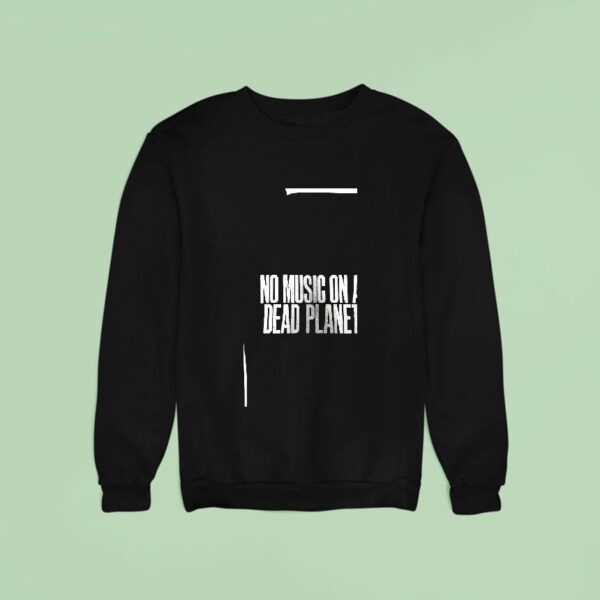 Music Declares Emergency No Music On A Dead Plane Sweatshirt