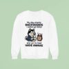 My Day Starts Backwards I Wake Up Tired And Go To Bed Wide Awake Sweatshirt