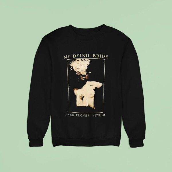 My Dying Bride As The Flower Withers Sweatshirt