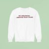 My Girlfriend Is Hotter Than Yours Sweatshirt
