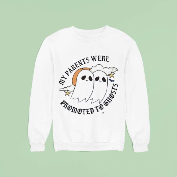 My Parents Were Promoted To Ghosts Halloween Sweatshirt