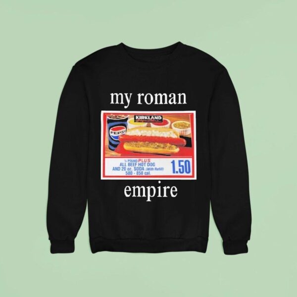 My Roman Empire Costco Hot Dog Sweatshirt