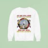 Native American We Are Still Here We Are Still Strong And We Will Never Leave Sweatshirt