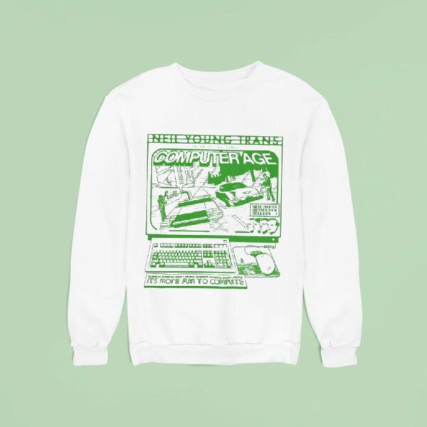 Neil Young Trans Computer Age It S More Fun To Compute Sweatshirt