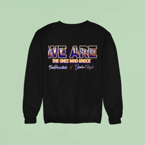 New York Knicks We Are The Ones Who Knock I M Possible X Garden Angels Sweatshirt