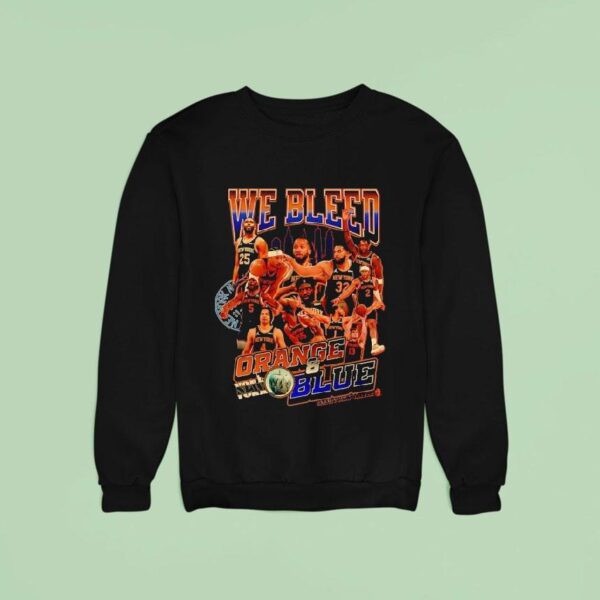 New York Knicks We Bleed Orange And Blue Team Basketball Graphic Sweatshirt