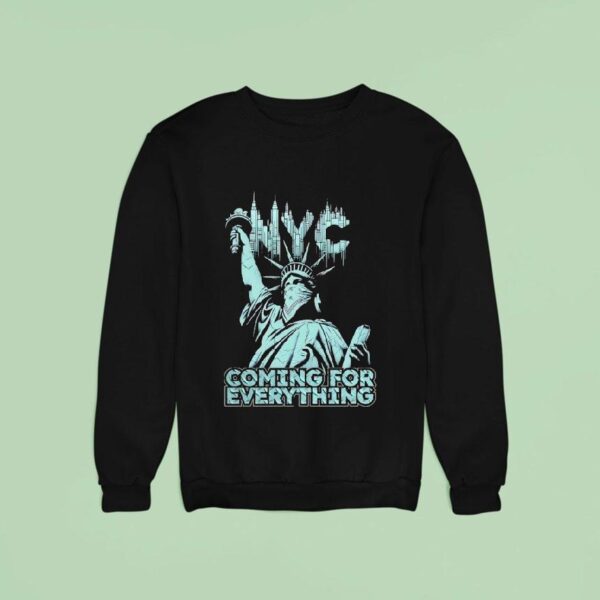 New York Liberty Nyc Coming For Everything Sweatshirt