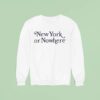 New York Or Nowhere New York Yankees Sweatshirt