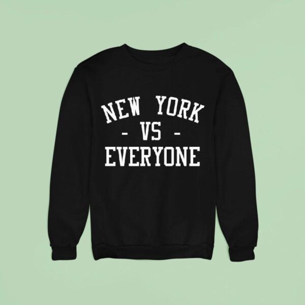 New York Vs Everyone Sweatshirt