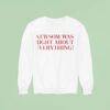 Newsom Was Right About Everything New Sweatshirt