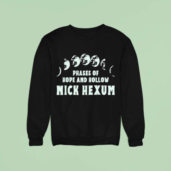 Nick Hexum Phases Of Hope And Hollow Sweatshirt