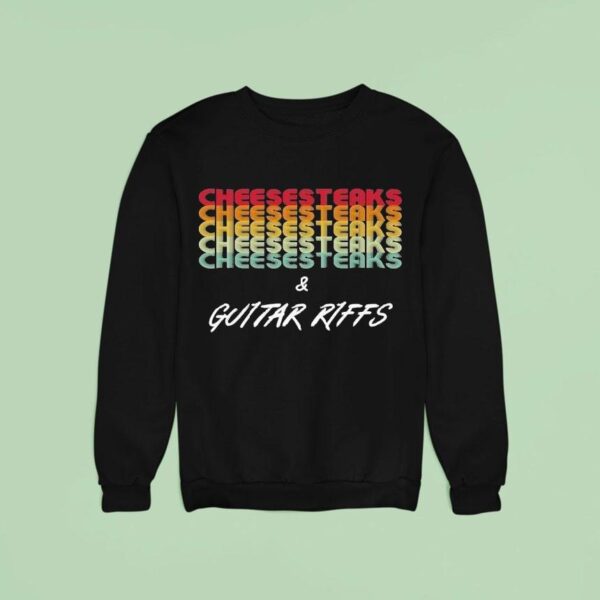 Nick Perri Cheesesteaks And Guitar Riffs Sweatshirt