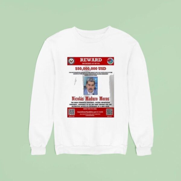 Nicolas Maduro Reward Wanted Sweatshirt