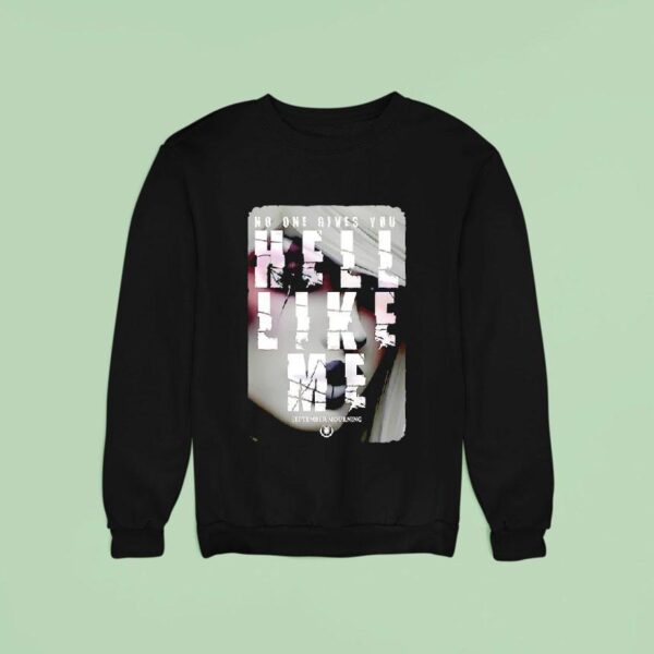 No One Gives You Hell Like Me September Mourning Sweatshirt