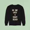 No One Likes A Shady Beach Sweatshirt