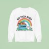 No Pasa Nada Me When Everything Esta Pasando Rainbow Sweatshirt