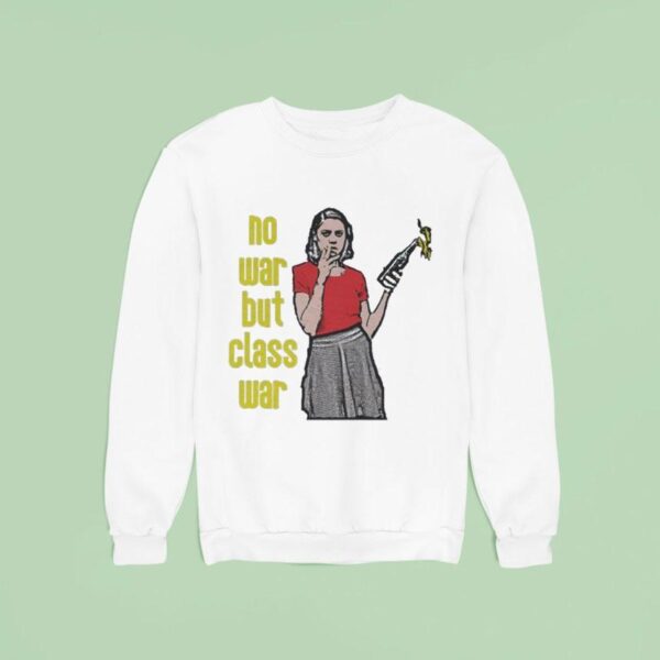 No War But Class War Smoking Sweatshirt