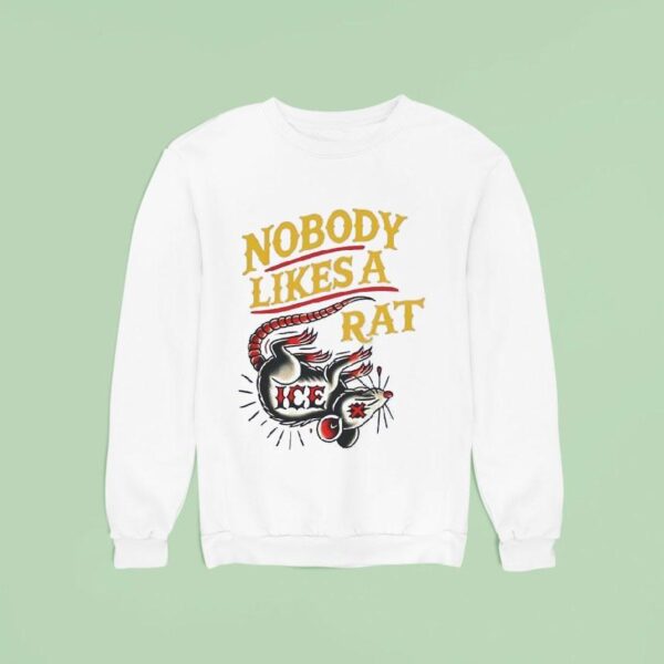 Nobody Likes A Rat Ice Sweatshirt
