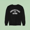 Norman Powell Understand The Grind Sweatshirt