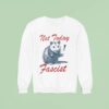 Not Today Fascist Ra Sweatshirt