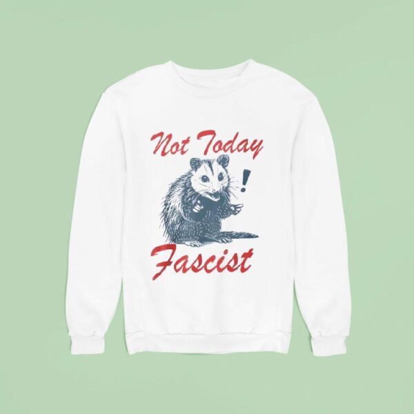 Not Today Fascist Ra Sweatshirt