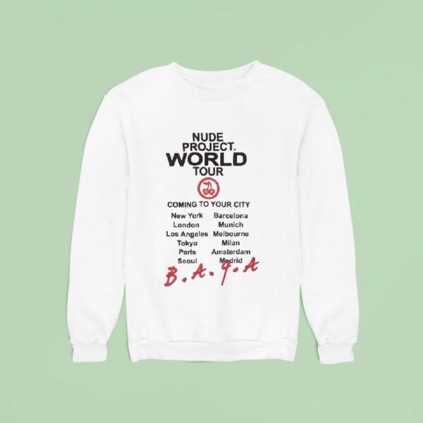 Nude Project World Tour Coming To Your City Sweatshirt