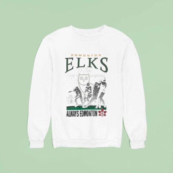 Octobersveryown Cfl Edmonton Elks Always Edmonton Drake Sweatshirt