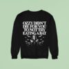 Ozzy Osbourne Didn T Die For You To Not Try Eating A Ba Sweatshirt