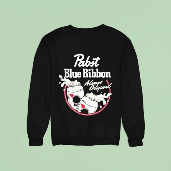 Pabst Blue Ribbon Always Beers Sweatshirt