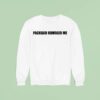 Packgod Humbled Me Sweatshirt
