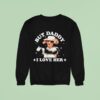 Paige Bueckers But Daddy I Love Her Sweatshirt