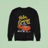 Palm Springs Made Me Do It Good Bad Ideas Ca Grim Reaper Sweatshirt