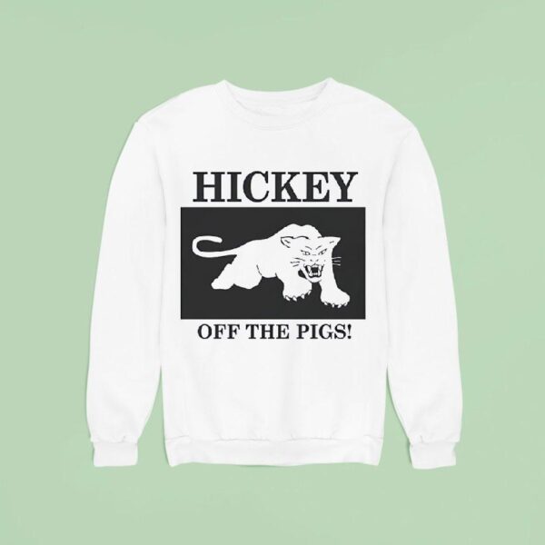 Panther Hickey Off The Pigs Sweatshirt