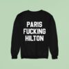 Paris Fucking Hilton Sweatshirt