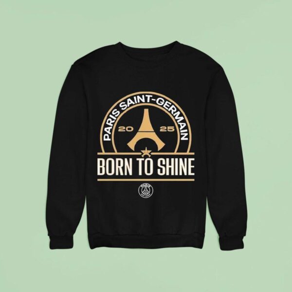 Paris Saint Germain Psg Born To Shine Champions League Winners Sweatshirt