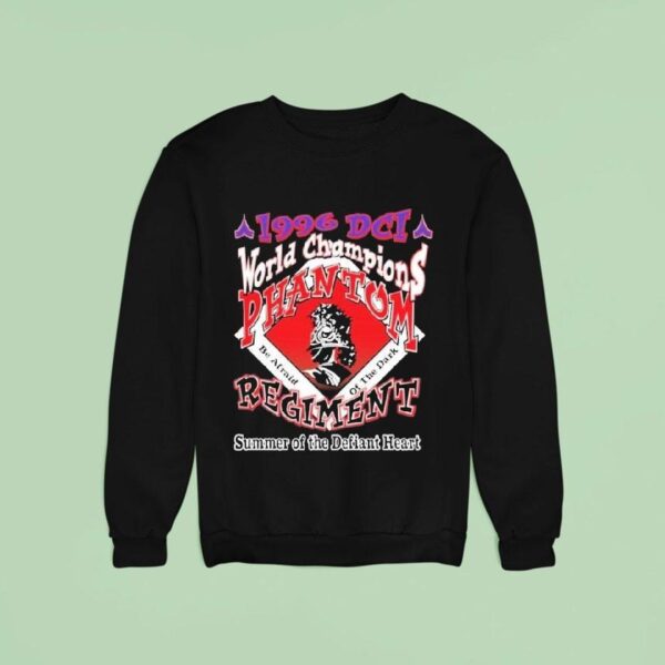 Phantom Regiment Dci Be Afraid Of The Dark World Champions Summer Of The Defiant Hear Sweatshirt