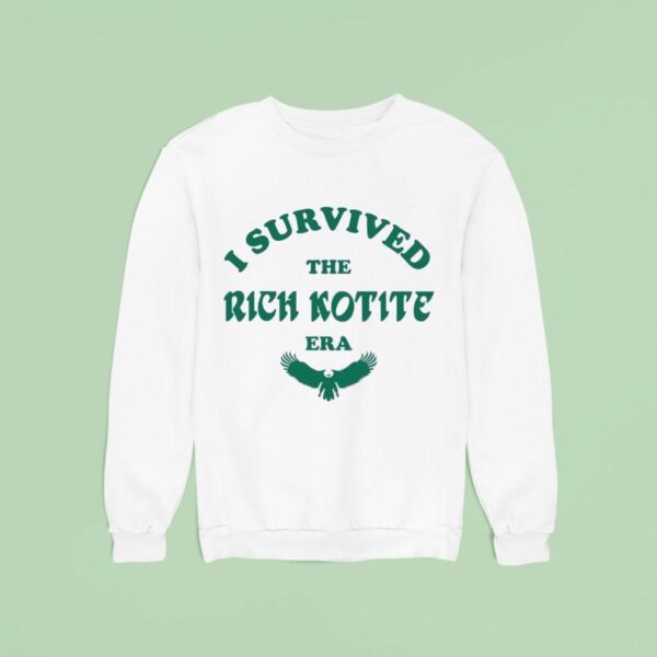 Philadelphia Eagles I Survived The Rich Kotite Era Sweatshirt