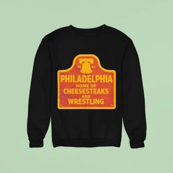 Philadelphia Phillies Cheesesteaks And Wrestling Philly Sweatshirt