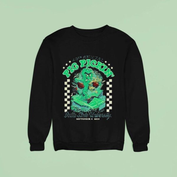 Pig Pickin Th Annual Delta State University September Sweatshirt