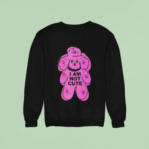 Pink Dog I Am Not Cute Sweatshirt