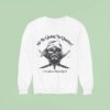 Pirate We Be Giving No Quarter Sweatshirt