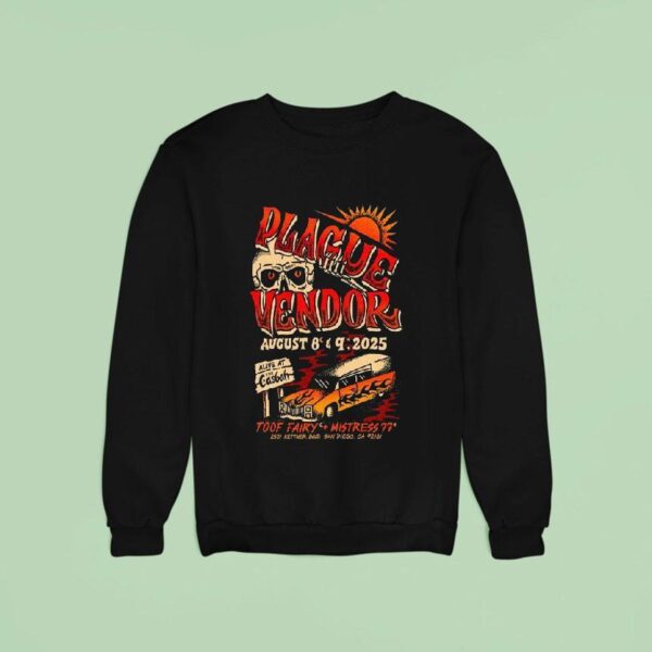Plague Vendor August San Diego Ca Concer Sweatshirt