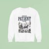 Please Be Patient With Me I M From The S Retro Sweatshirt