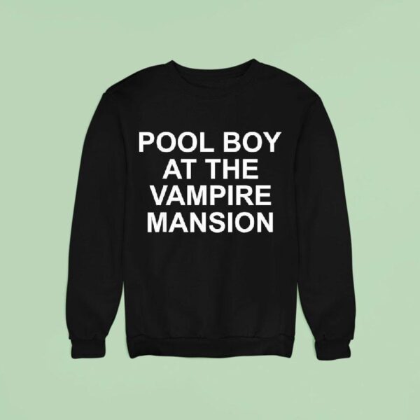 Pool Boy At The Vampire Mansion Sweatshirt