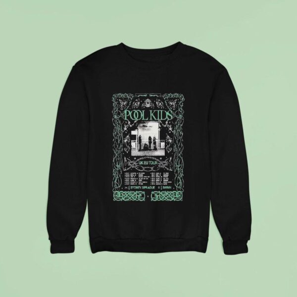 Pool Kids Uk Europe Tour Dates Sweatshirt