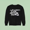 Popularity Is For Mediocre People Sweatshirt